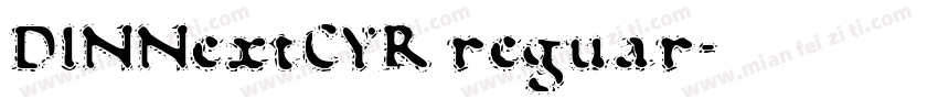 DINNextCYR reguar字体转换